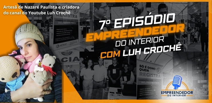 Episódio 07 com a Artesã Luh Crochê